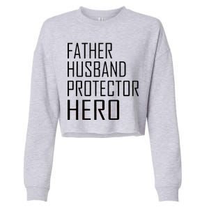 Father Husband Protector Hero Cropped Pullover Crew