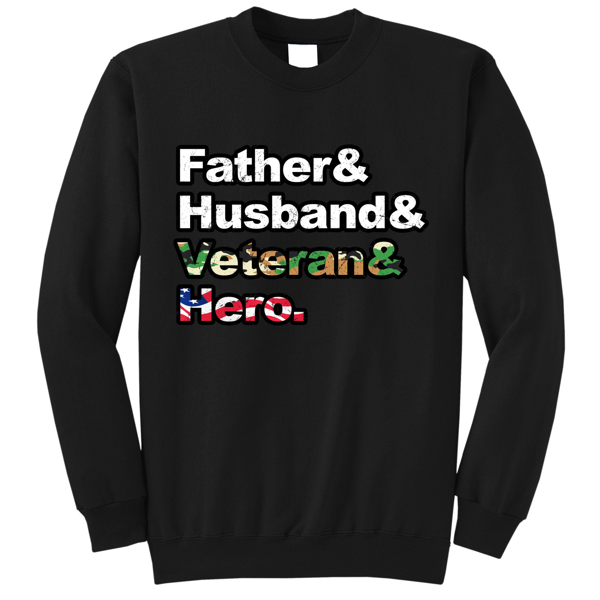 Father Husband Veteran Hero Tall Sweatshirt