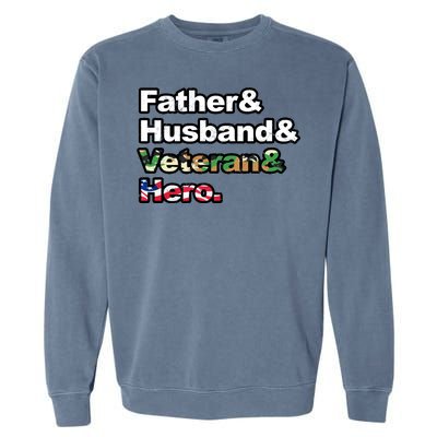 Father Husband Veteran Hero Garment-Dyed Sweatshirt