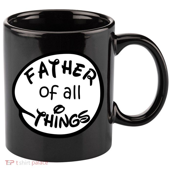 Father Of All Things 11oz C Handle Ceramic Mug