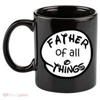 Father Of All Things 11oz C Handle Ceramic Mug