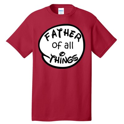 Father Of All Things Tall T-Shirt