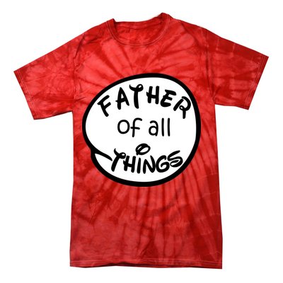 Father Of All Things Tie-Dye T-Shirt