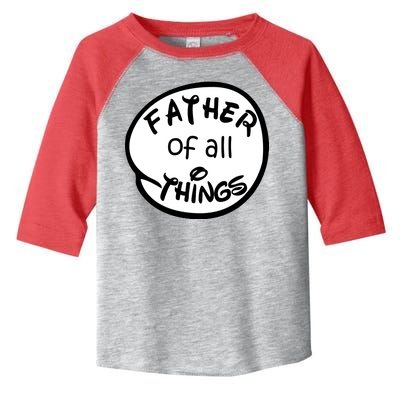 Father Of All Things Toddler Fine Jersey T-Shirt