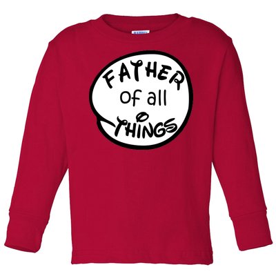 Father Of All Things Toddler Long Sleeve Shirt