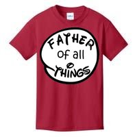 Father Of All Things Kids T-Shirt