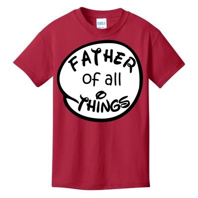 Father Of All Things Kids T-Shirt