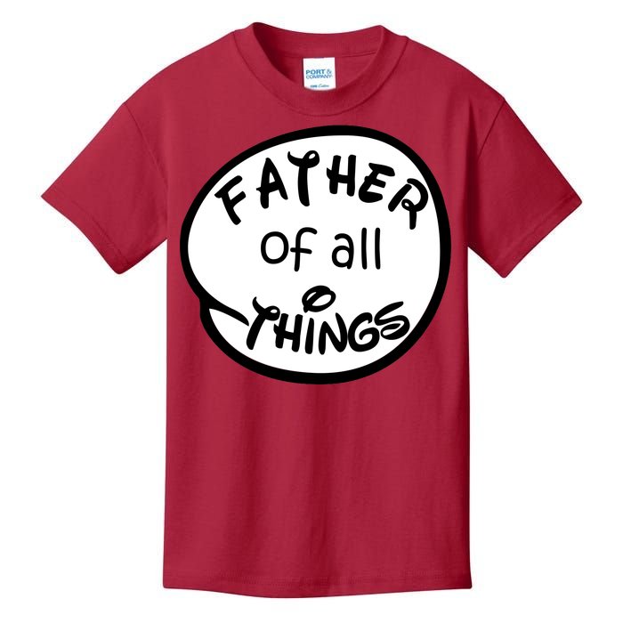 Father Of All Things Kids T-Shirt