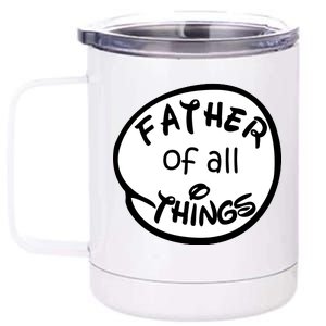 Father Of All Things 12 oz Stainless Steel Tumbler Cup