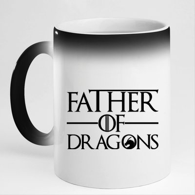 Father Of Dragons Funny Fathers Day 11oz Black Color Changing Mug