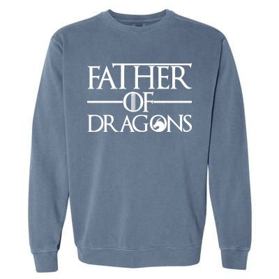 Father Of Dragons Funny Fathers Day Garment-Dyed Sweatshirt