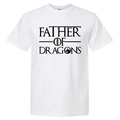 Father Of Dragons Funny Fathers Day Garment-Dyed Heavyweight T-Shirt