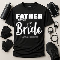 Father Of The Bride I Loved Her First Cooling Performance Crew T-Shirt