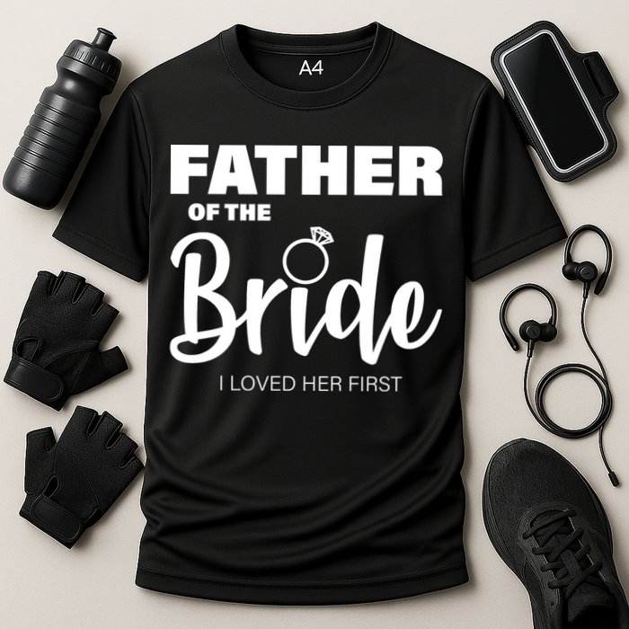 Father Of The Bride I Loved Her First Cooling Performance Crew T-Shirt