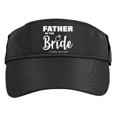 Father Of The Bride I Loved Her First Adult Drive Performance Visor