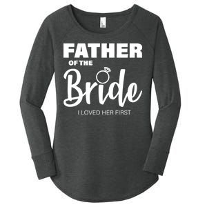 Father Of The Bride I Loved Her First Women's Perfect Tri Tunic Long Sleeve Shirt