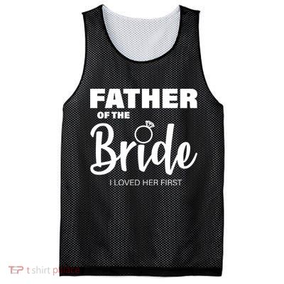 Father Of The Bride I Loved Her First Mesh Reversible Basketball Jersey Tank