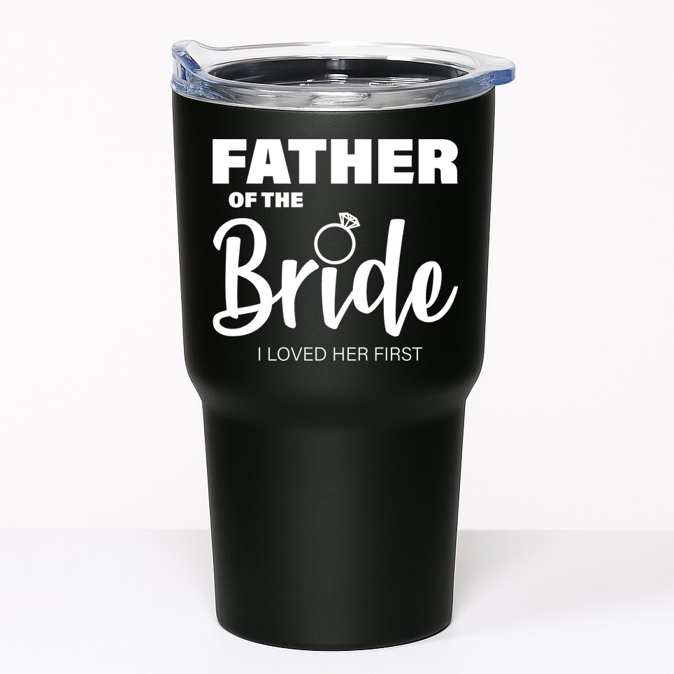 Father Of The Bride I Loved Her First Tumbler