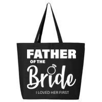 Father Of The Bride I Loved Her First 25L Jumbo Tote