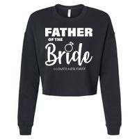 Father Of The Bride I Loved Her First Cropped Pullover Crew