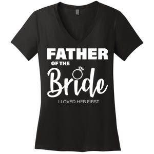 Father Of The Bride I Loved Her First Women's V-Neck T-Shirt