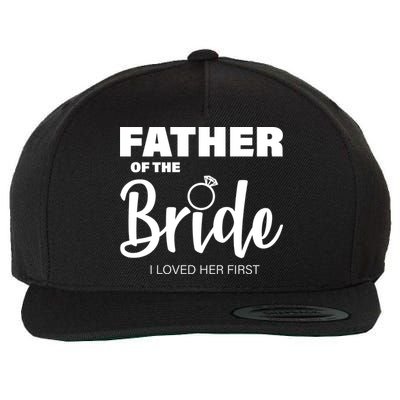 Father Of The Bride I Loved Her First Wool Snapback Cap