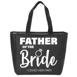 Father Of The Bride I Loved Her First Zip Tote Bag