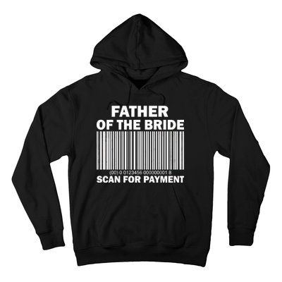 Father Of The Bride Scan For Payment Hoodie