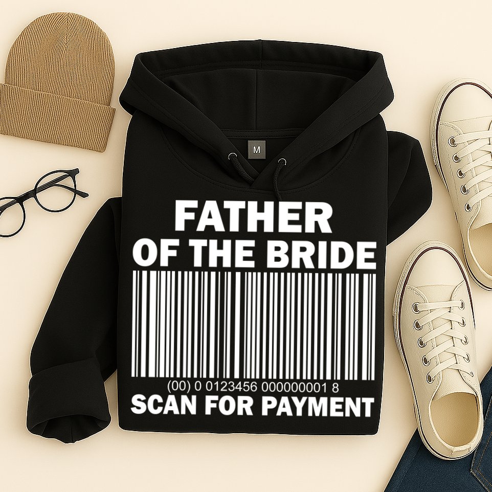 Father Of The Bride Scan For Payment Hoodie
