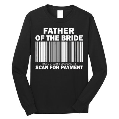 Father Of The Bride Scan For Payment Long Sleeve Shirt