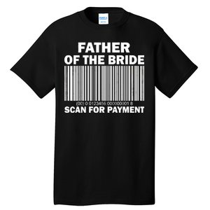 Father Of The Bride Scan For Payment Tall T-Shirt