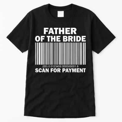 Father Of The Bride Scan For Payment Tall T-Shirt