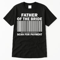 Father Of The Bride Scan For Payment Tall T-Shirt
