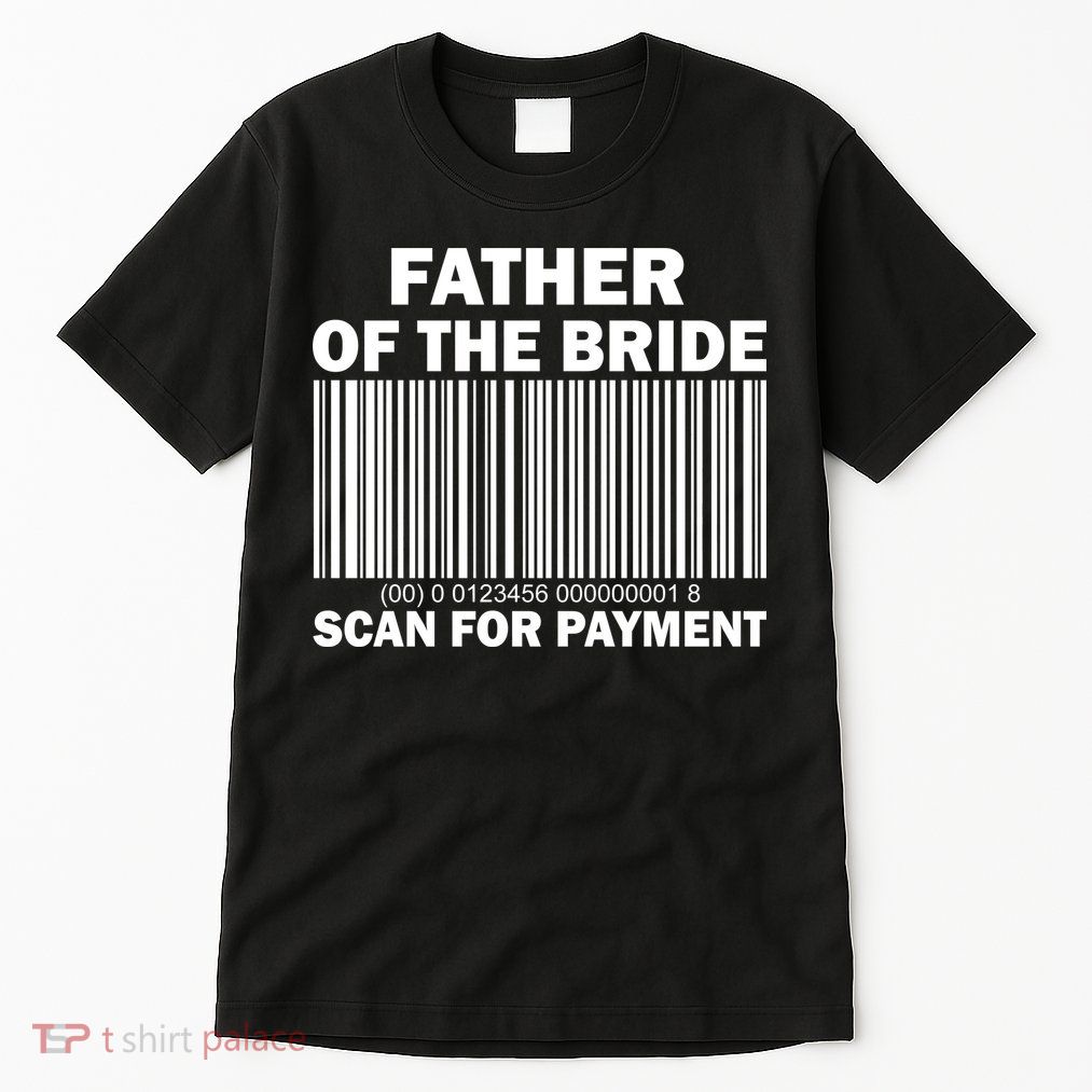 Father Of The Bride Scan For Payment Tall T-Shirt