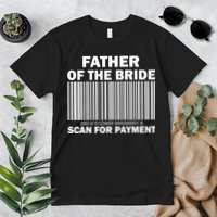 Father Of The Bride Scan For Payment Premium T-Shirt