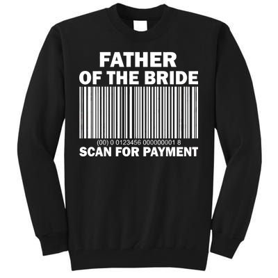 Father Of The Bride Scan For Payment Tall Sweatshirt