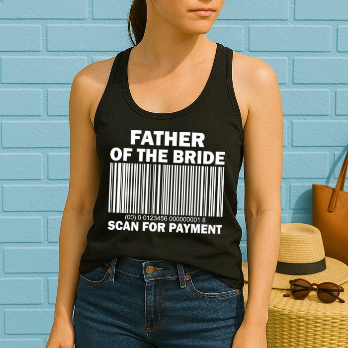 Father Of The Bride Scan For Payment Womens Tank Top