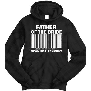 Father Of The Bride Scan For Payment Tie Dye Hoodie