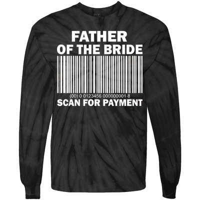 Father Of The Bride Scan For Payment Tie-Dye Long Sleeve Shirt