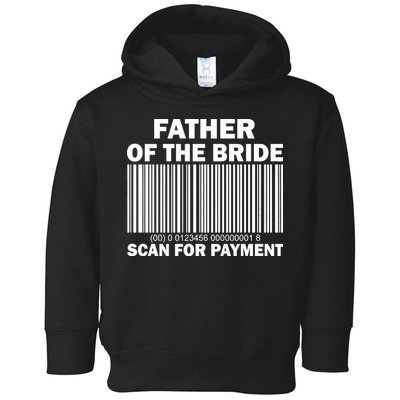 Father Of The Bride Scan For Payment Toddler Hoodie