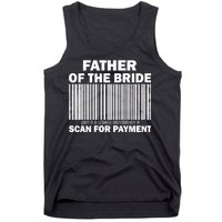 Father Of The Bride Scan For Payment Tank Top