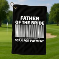 Father Of The Bride Scan For Payment Golf Towel