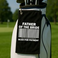 Father Of The Bride Scan For Payment Golf Towel