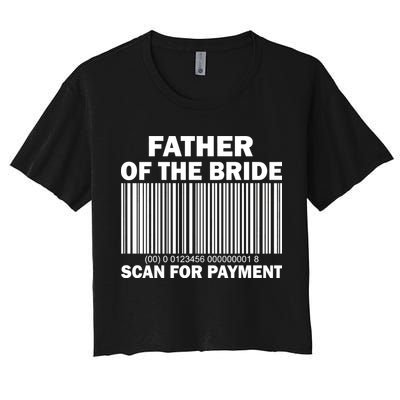 Father Of The Bride Scan For Payment Crop Top