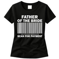 Father Of The Bride Scan For Payment Womens T-Shirt