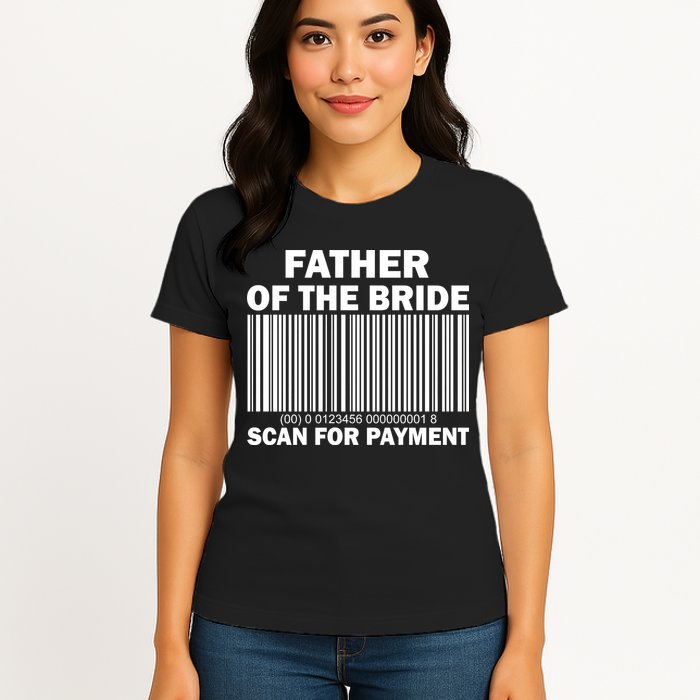 Father Of The Bride Scan For Payment Womens T-Shirt