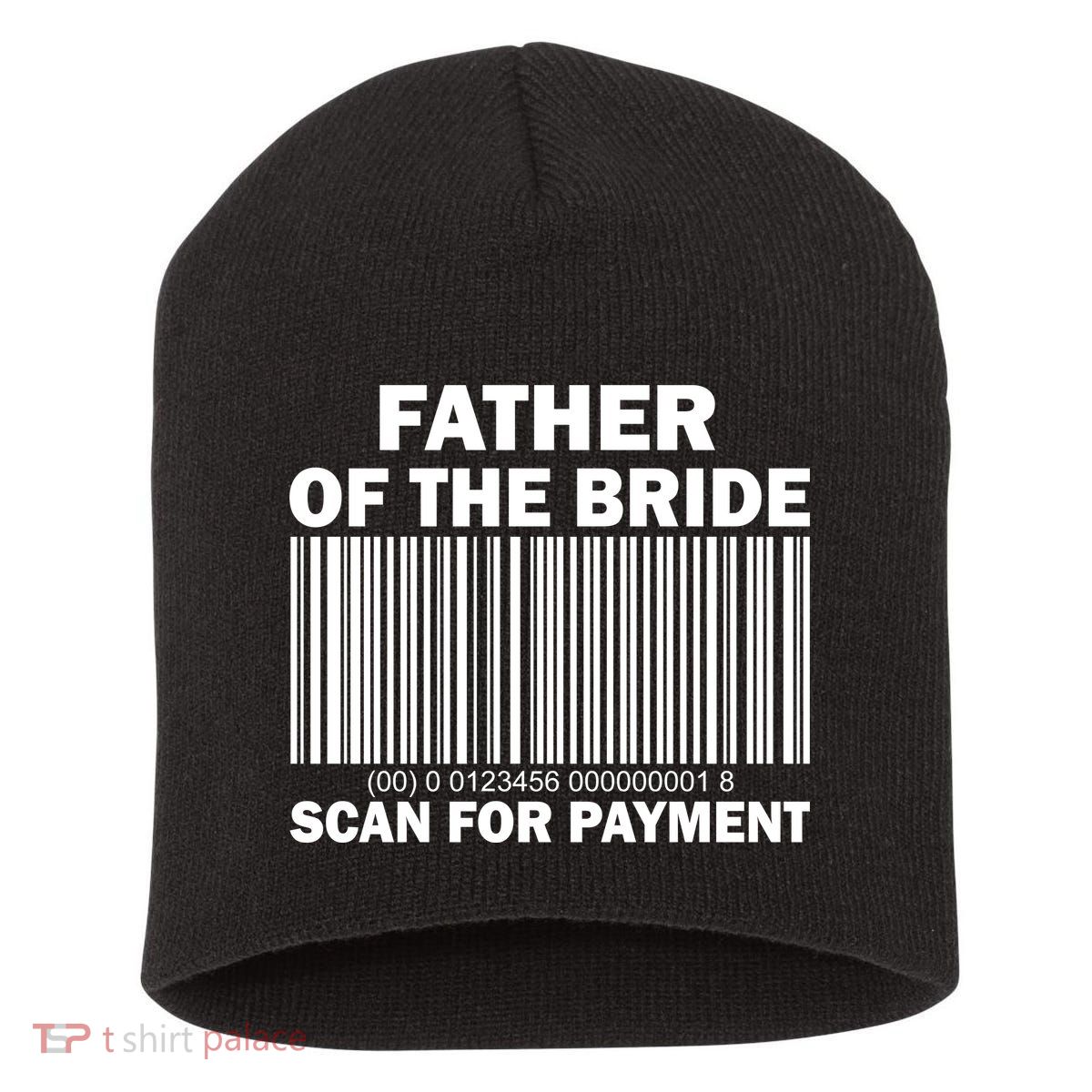 Father Of The Bride Scan For Payment Short Acrylic Beanie
