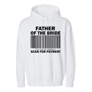 Father Of The Bride Scan For Payment Garment-Dyed Fleece Hoodie