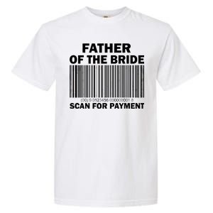 Father Of The Bride Scan For Payment Garment-Dyed Heavyweight T-Shirt