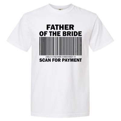 Father Of The Bride Scan For Payment Garment-Dyed Heavyweight T-Shirt